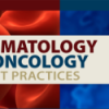 2022 Hematology and Medical Oncology Best Practices (8 Days) (Videos)
