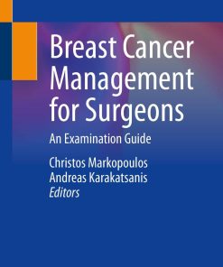 Breast Cancer Management for Surgeons: An Examination Guide 1st ed. 2023 Edition (PDF Book)
