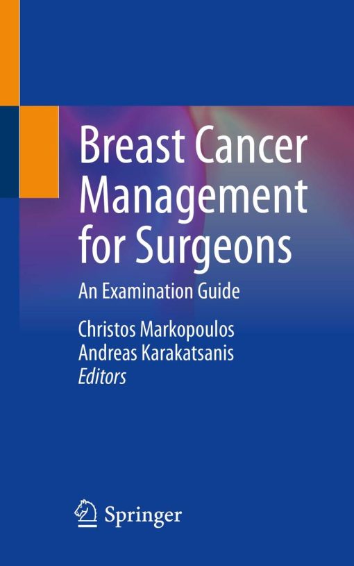 Breast Cancer Management for Surgeons: An Examination Guide 1st ed. 2023 Edition (PDF)