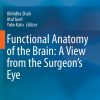 Functional Anatomy of the Brain: A View from the Surgeon’s Eye (PDF)