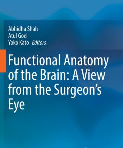 Functional Anatomy of the Brain: A View from the Surgeon’s Eye (PDF Book)