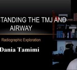 2023 Understanding the TMJ and Airway, A Radiographic Exploration – Dania Tamimi (Dental course)