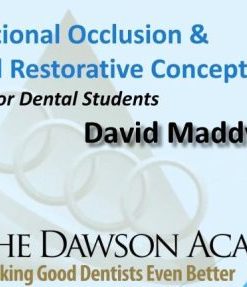 Dawson Academy Functional Occlusion & Advanced Restorative Concepts – David Maddy (Dental course)