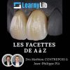 LearnyLib Les Facettes de A a Z – Mathieu Contrepois, Jean-Philippe Pia (Francais) (Dental course)