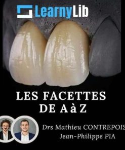 LearnyLib Les Facettes de A a Z – Mathieu Contrepois, Jean-Philippe Pia (Francais) (Dental course)