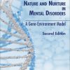 Nature and Nurture in Mental Disorders: A Gene-Environment Model, 2nd Edition (PDF)