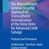 The Massachusetts General Hospital Approach to Transcatheter Arterialization of the Deep Veins for Advanced Limb Salvage
Protocols and Procedures