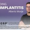 Unfolding Peri-Implantitis – The prevention and management of peri-implant diseases (Dental course)