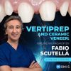 VertiPrep and Ceramic veneers: online workshop by Fabio Scutella (Dental course)
