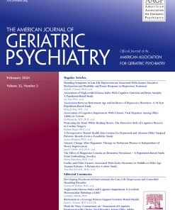 The American Journal of Geriatric Psychiatry: Volume 32 (Issue 1 to Issue 2) 2024 PDF