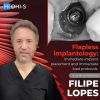 OHI-S Flapless Implantology, Protocols for Immediate Implant Placement and Loading – Filipe Lopes