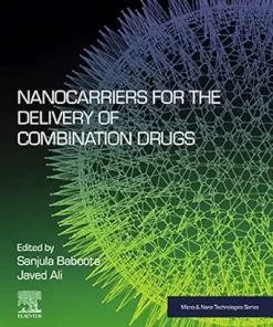 Nanocarriers For The Delivery Of Combination Drugs (Micro And Nano Technologies) (PDF Book)