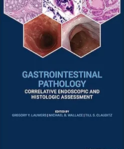 Gastrointestinal Pathology: Correlative Endoscopic And Histologic Assessment (ePub)