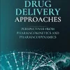Drug Delivery Approaches: Perspectives From Pharmacokinetics And Pharmacodynamics (PDF)