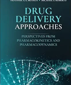 Drug Delivery Approaches: Perspectives From Pharmacokinetics And Pharmacodynamics (PDF Book)