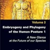 Embryogeny And Phylogeny Of The Human Posture 1: A New Glance At The Future Of Our Species, Volume 3 (PDF)