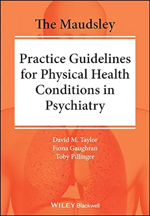 The Maudsley Practice Guidelines For Physical Health Conditions In Psychiatry (The Maudsley Prescribing Guidelines Series) (ePub)