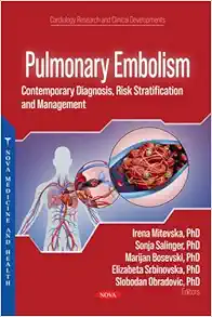 Pulmonary Embolism: Contemporary Diagnosis, Risk Stratification And Management (PDF Book)