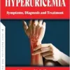 Hyperuricemia: Symptoms, Diagnosis And Treatment (PDF)