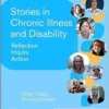 Stories In Chronic Illness And Disability: Reflection, Inquiry, Action (EPUB With Videos)