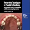 Restorative Techniques In Paediatric Dentistry: An Illustrated Guide To Conventional And Contemporary Approaches 3e (PDF)