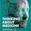 Thinking About Medicine: An Introduction To The Philosophy Of Healthcare (PDF)