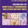 Pathology Of Genetically Engineered And Other Mutant Mice (EPUB)