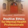 Positive Ethics For Mental Health Professionals: A Proactive Approach, 2nd Edition (EPUB)