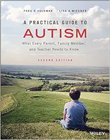 A Practical Guide To Autism: What Every Parent, Family Member, And Teacher Needs To Know, 2nd Edition (PDF)