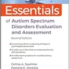 Essentials Of Autism Spectrum Disorders Evaluation And Assessment (Essentials Of Psychological Assessment), 2nd Edition (PDF)