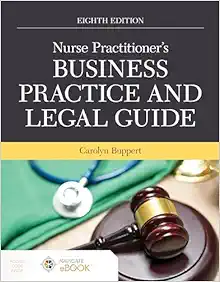 Nurse Practitioner’s Business Practice And Legal Guide, 8th Edition (PDF Book)