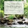The Thriving Therapist: Sustainable Self-Care To Prevent Burnout And Enhance Well-Being (PDF)