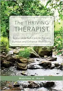 The Thriving Therapist: Sustainable Self-Care To Prevent Burnout And Enhance Well-Being (PDF)