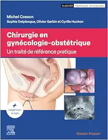 Chirurgie En Gynécologie-Obstétrique: Traité De Référence Pratique (French Edition) (True PDF)