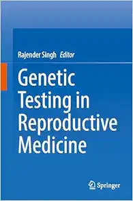 Genetic Testing In Reproductive Medicine, 2023rd Edition (PDF Book)