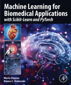 Machine Learning For Biomedical Applications: With Scikit-Learn And PyTorch (PDF Book)