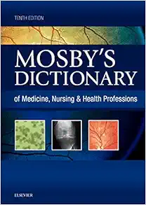 Mosby’s Dictionary Of Medicine, Nursing & Health Professions, 10th Edition (PDF)