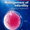Management Of Infertility: A Practical Approach (EPUB)