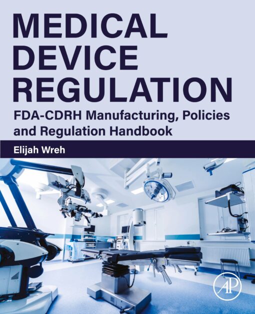 Medical Device Regulation: FDA-CDRH Manufacturing, Policies And Regulation Handbook (PDF)