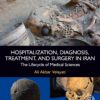 Hospitalization, Diagnosis, Treatment, And Surgery In Iran: The Lifecycle Of Medical Sciences (EPUB)
