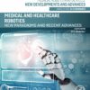 Medical And Healthcare Robotics: New Paradigms And Recent Advances (PDF)
