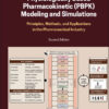 Physiologically Based Pharmacokinetic (PBPK) Modeling And Simulations, 2nd Edition: Principles, Methods, And Applications In The Pharmaceutical Industry (EPUB)