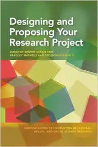 Designing And Proposing Your Research Project (Concise Guides To Conducting Behavioral, Health, And Social Science Research Series) (PDF)