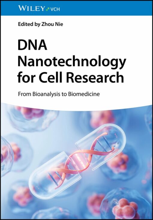 DNA Nanotechnology For Cell Research: From Bioanalysis To Biomedicine (PDF)