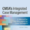 CMSA’s Integrated Case Management: A Manual For Case Managers By Case Managers, 2nd Edition (PDF)