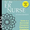 Fast Facts For The ER Nurse: Guide To A Successful Emergency Department Orientation, 4th Edition (PDF)