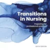 Transitions In Nursing : Preparing For Professional Practice, 6th Edition (True PDF)