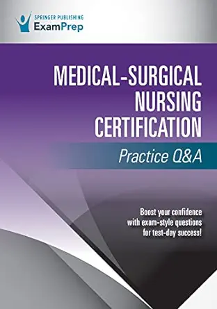 Medical-Surgical Nursing Certification Practice Q&A (PDF)
