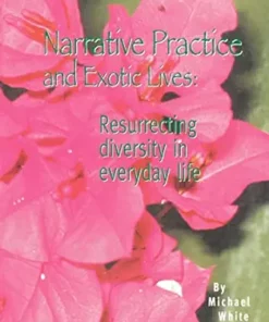 Narrative Practice And Exotic Lives: Resurrecting Diversity In Everyday Life (EPUB)