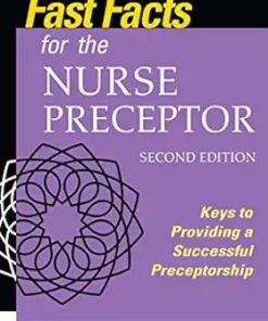 Fast Facts For The Nurse Preceptor: Keys To Providing A Successful Preceptorship, 2nd Edition (PDF)